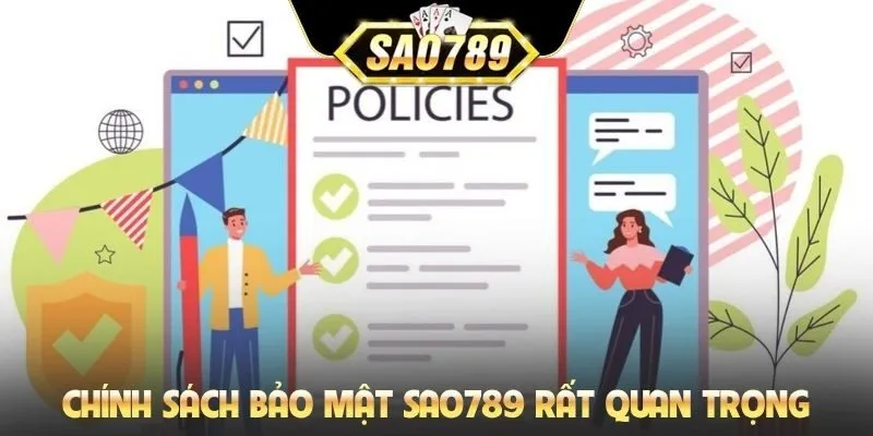Chính sách bảo mật Sao789 rất quan trọng