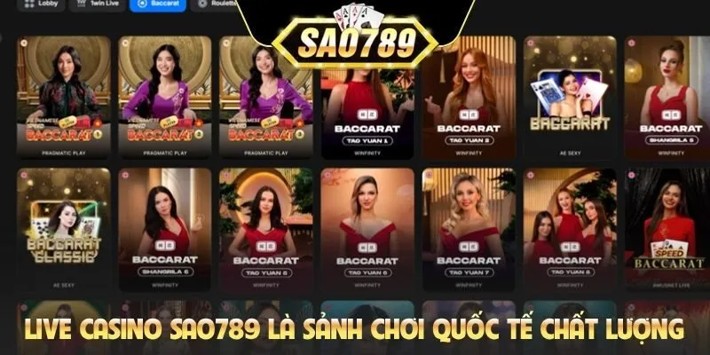 Live casino Sao789 là sảnh chơi quốc tế chất lượng