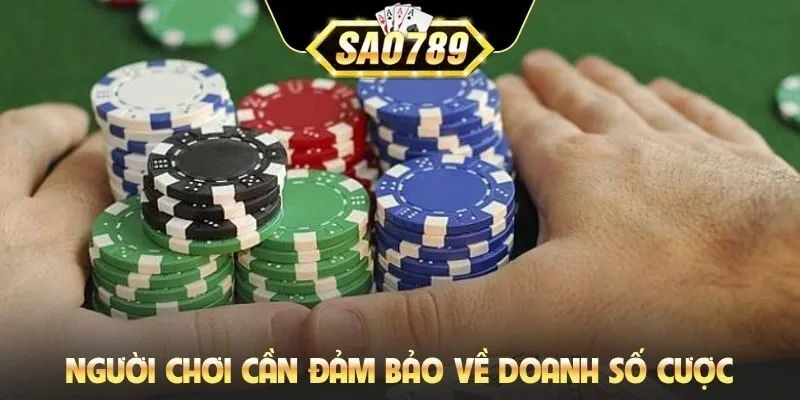 Người chơi cần đảm bảo về doanh số cược