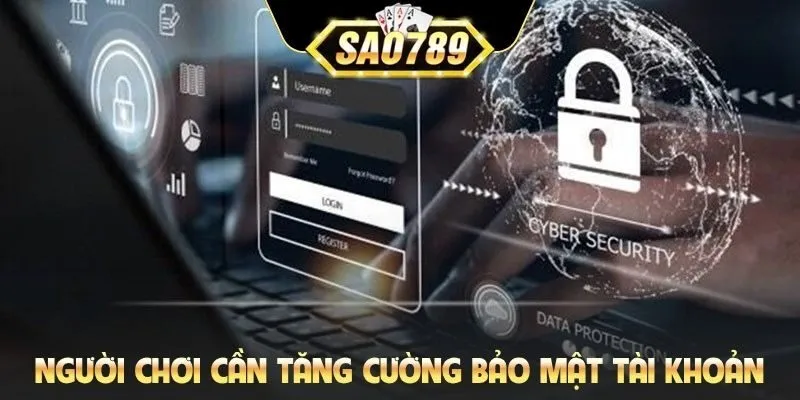 Người chơi cần tăng cường bảo mật tài khoản
