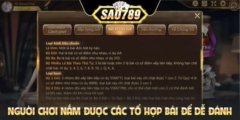 Người chơi nắm được các tổ hợp bài để dễ đánh